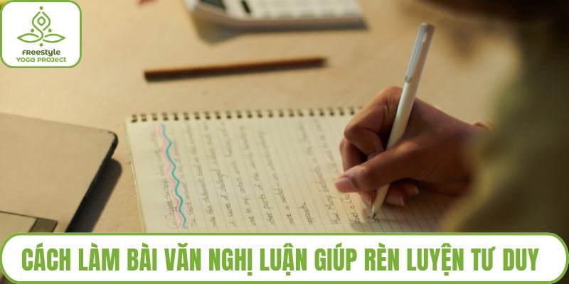 Cách Làm Bài Văn Nghị Luận Giúp Rèn Luyện Tư Duy Logic