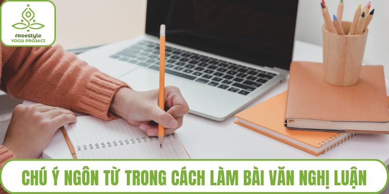 Chú ý ngôn từ trong cách làm bài văn nghị luận