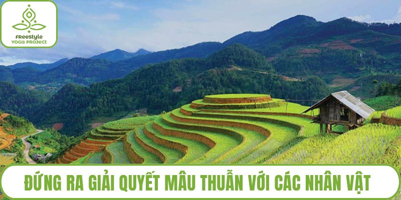 Đứng ra giải quyết mâu thuẫn với các nhân vật