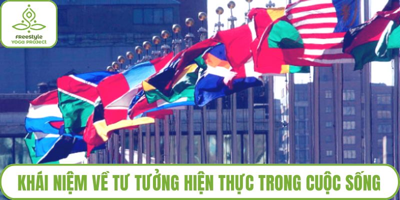Khái niệm về tư tưởng hiện thực trong cuộc sống