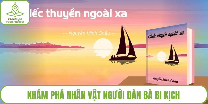 Khám phá nhân vật người đàn bà bi kịch