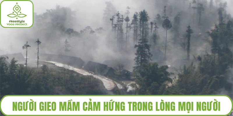 Người gieo mầm cảm hứng trong lòng mọi người