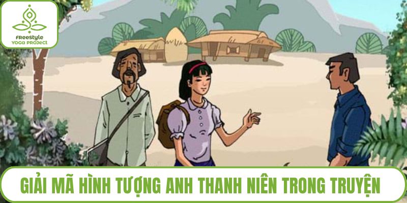 Giải Mã Hình Tượng Anh Thanh Niên Trong Truyện Lặng Lẽ Sa Pa