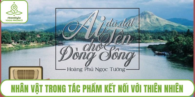 Nhân vật trong tác phẩm kết nối với thiên nhiên