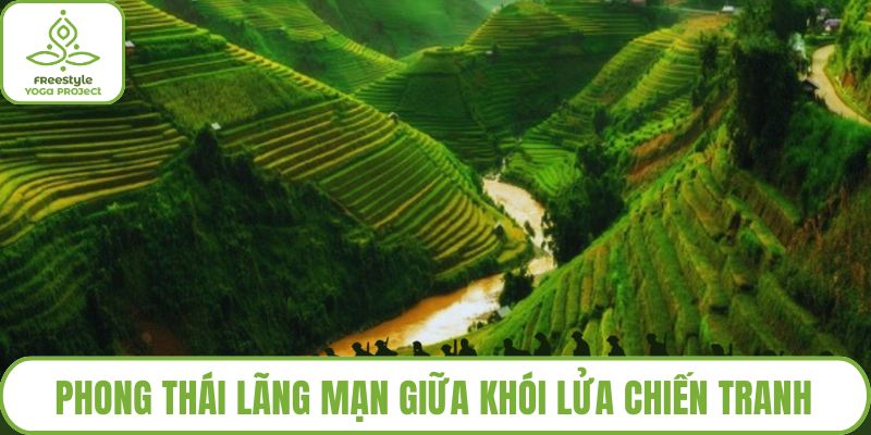 Phong thái lãng mạn giữa khói lửa chiến tranh