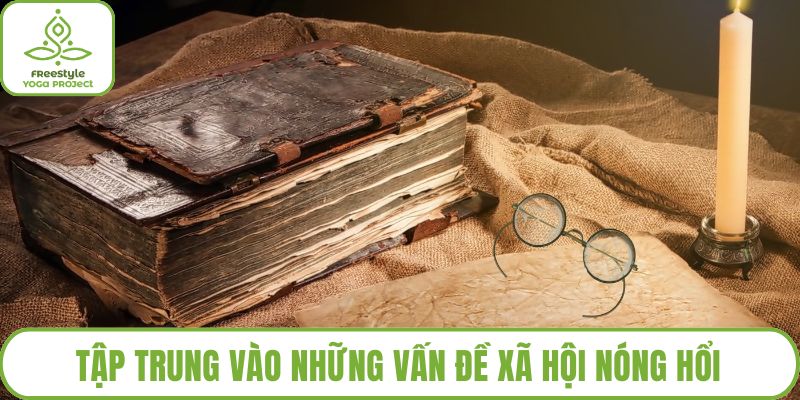 Tập trung vào những vấn đề xã hội nóng hổi