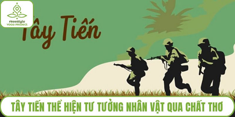 Tây Tiến Thể Hiện Tư Tưởng Nhân Vật Qua Chất Thơ Và Hình Tượng Núi Rừng