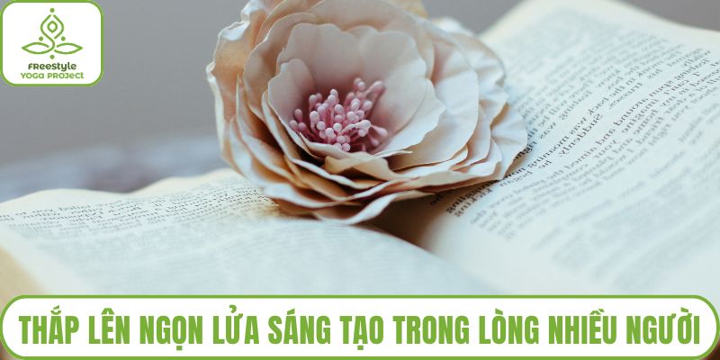 Thắp lên ngọn lửa sáng tạo trong lòng nhiều người