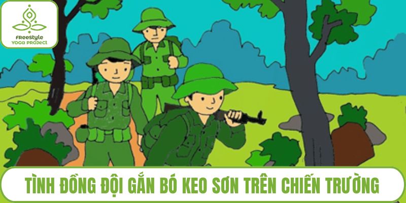 Tình đồng đội gắn bó keo sơn trên chiến trường