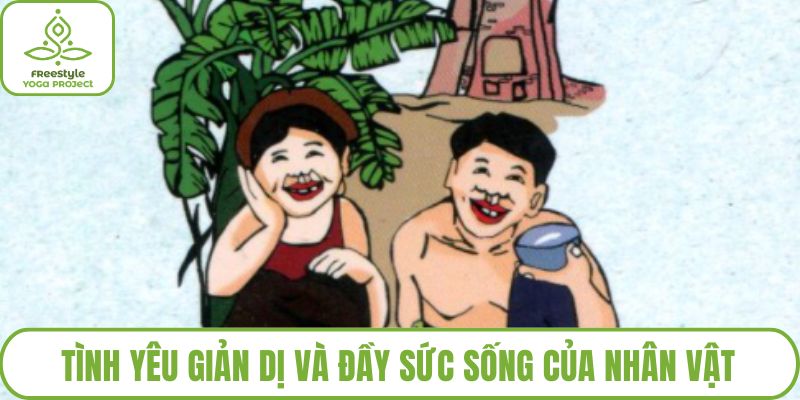Tình yêu giản dị và đầy sức sống của nhân vật