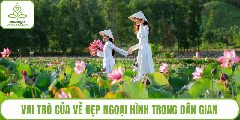 Vai trò của vẻ đẹp ngoại hình trong dân gian