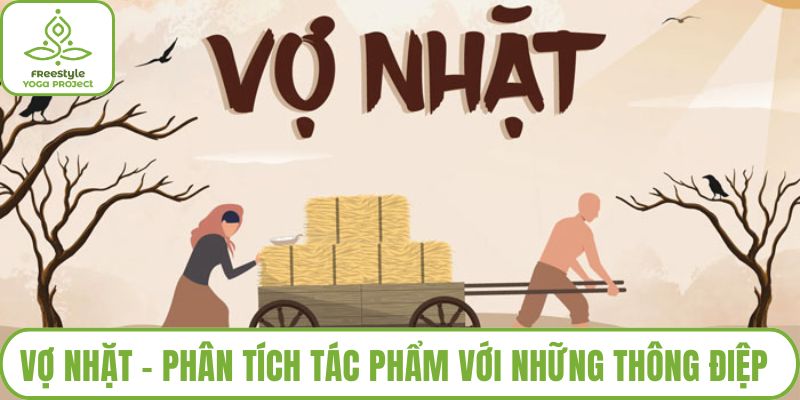 Vợ Nhặt – Phân Tích Tác Phẩm Với Những Thông Điệp Sâu Sắc